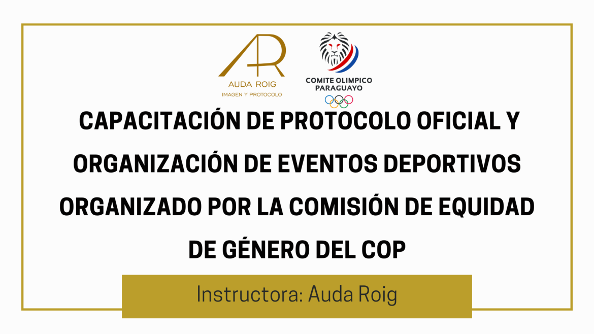 Protocolo Oficial y Eventos Deportivos, organizado por la Comisión de Equidad de Género del COP