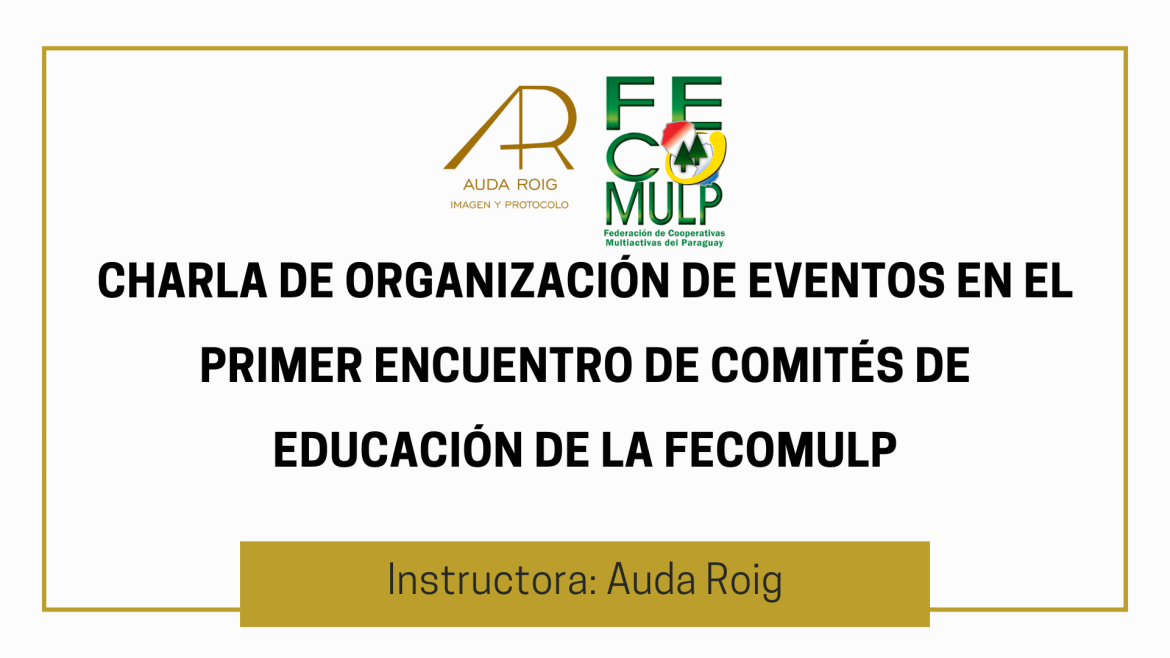 Organización de Eventos –  Primer Encuentro de Comités de Educación de la FECOMULP